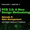 Podcast: PCB 3.0: It’s All About the Data