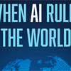 When AI Rules the World, by Handel Jones