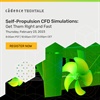 Webinar: Self-Propulsion CFD Simulations: Get Them Right and Fast