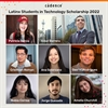 Meet the 2022 Latinx Students in Technology Scholarship Recipients