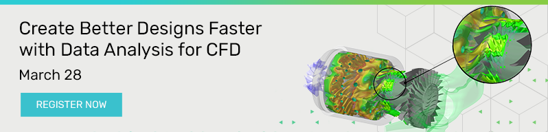Create Better Designs Faster with Data Analysis for CFD