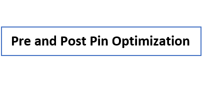  Pre and Post Pin Optimization