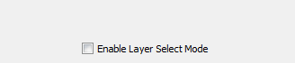 Enable Layer Select Mode option